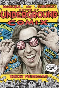 Maverix & Lunatix: Icons of Underground Comix