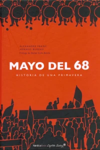 Mayo del 68: Historia de una Primavera