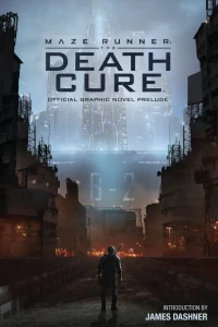 Maze Runner: The Death Cure Official Graphic Novel Prelude