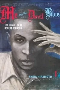Me and the Devil Blues: The Unreal Life of Robert Johnson