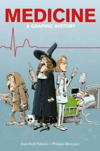 Medicine: A Graphic History