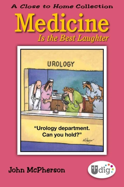 Medicine Is the Best Laughter: A Close to Home Collection (2013) - Series 