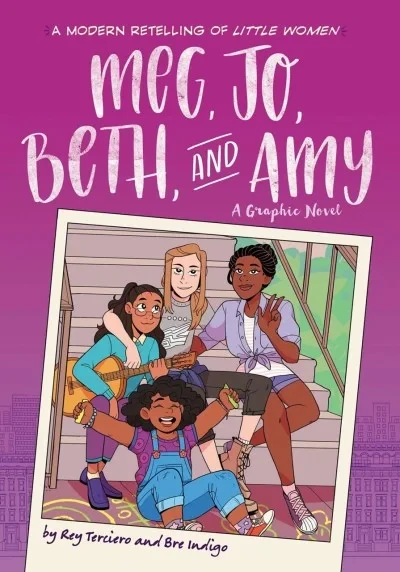 Meg, Jo, Beth, and Amy: A Graphic Novel: A Modern Retelling of Little Women (2019) - Series 