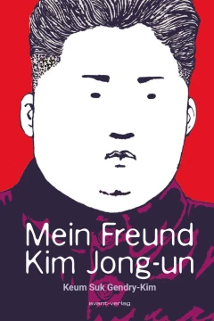 Mein Freund Kim Jong-un