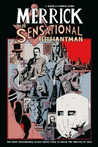 Merrick: The Sensational Elephant Man