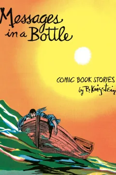 Messages in a Bottle: Comic Book Stories by B. Krigstein