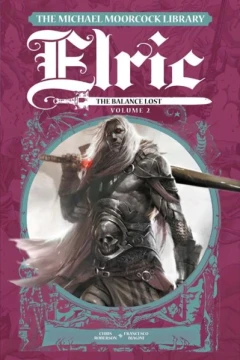 Michael Moorcock Library: Elric - The Balance Lost