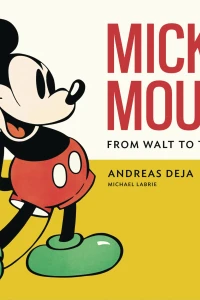 Mickey Mouse: From Walt To the World