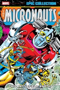 Micronauts Epic Collection: The Original Marvel Years – The Long and Winding Road