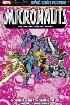 Micronauts Epic Collection: The Original Marvel Years – Home Sweet Homeworld