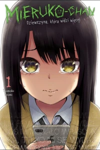 Mieruko-chan. Dziewczyna, która widzi więcej