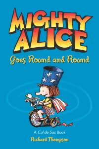 Mighty Alice Goes Round and Round: A Cul de Sac Book