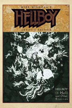 Mike Mignola's Hellboy In Hell and Other Stories Artist's Edition