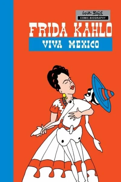 Milestones of Art: Frida Kahlo: Viva Mexico (2012) - Series 