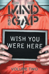 Mind the Gap: Wish You Were Here