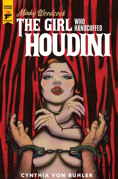 Minky Woodcock: The Girl Who Handcuffed Houdini (Hardcover, 2018) - Series 