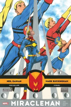 Miracleman by Gaiman and Buckingham: The Silver Age