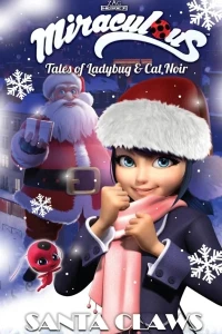 Miraculous: Tales of Ladybug and Cat Noir: Santa Claws Christmas Special