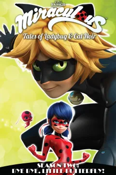 Miraculous: Tales of Ladybug and Cat Noir: Season Two – Bye Bye, Little Butterfly!