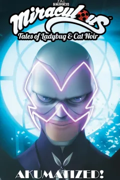 Miraculous: Tales of Ladybug & Cat Noir: Akumatized