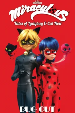 Miraculous: Tales of Ladybug & Cat Noir: Bug Out