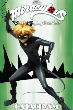 Miraculous: Tales of Ladybug & Cat Noir: Cataclysm