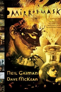 Mirrormask: The Illustrated Film Script of the Motion Picture from The Jim Henson Company