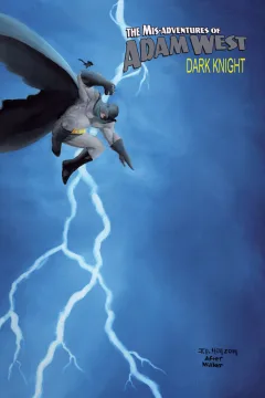 Mis-Adventures of Adam West: Dark Night