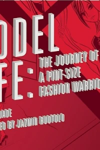 Model Life: The Journey of a Pint-Size Fashion Warrior