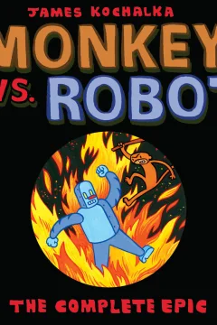 Monkey vs. Robot: The Complete Epic