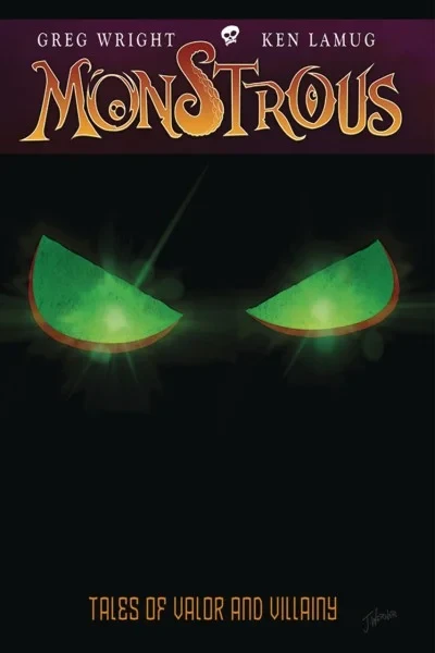 Monstrous: Tales of Valor and Villainy (2019) - Series 