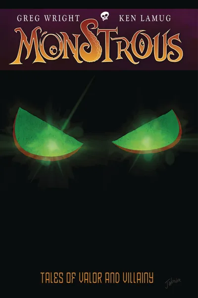 Monstrous: Tales of Valor and Villainy (2019) - Series 