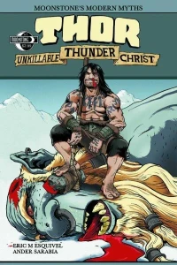 Moonstone's Modern Myths: Thor: Unkillable Thunder Christ