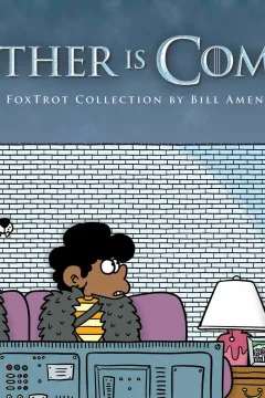 Mother Is Coming: A FoxTrot Collection