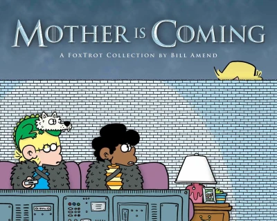 Mother Is Coming: A FoxTrot Collection (2018) - Series 