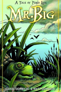 Mr. Big: A Tale of Pond Life