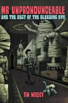 Mr Unpronounceable and the Sect of the Bleeding Eye