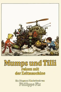 Mumps und Tilli reisen mit der Zeitmaschine