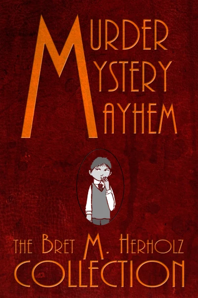 Murder, Mystery, & Mayhem: The Bret M. Herholz Collection (2015) - Series 