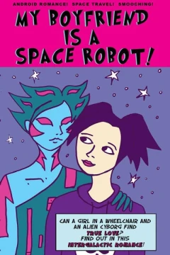 My Boyfriend Is a Space Robot