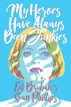 My Heroes Have Always Been Junkies