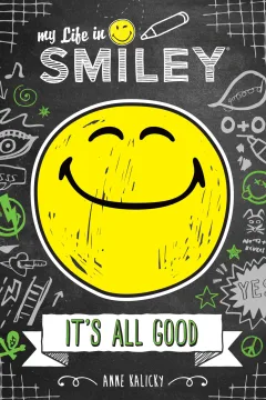 My Life in Smiley: It's All Good