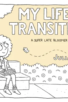 My Life in Transition: A Super Late Bloomer Collection