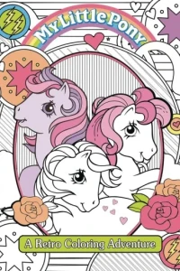 My Little Pony: A Retro Coloring Adventure