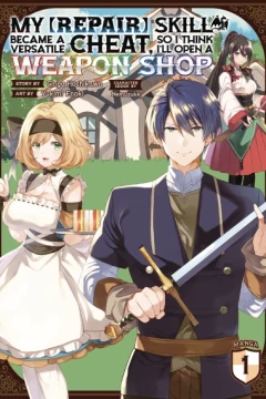 My [Repair] Skill Became a Versatile Cheat, So I Think I’ll Open a Weapon Shop