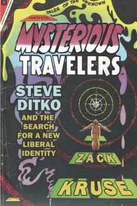 Mysterious Travelers: Steve Ditko and the Search for a New Liberal Identity