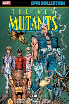 New Mutants Epic Collection: Cable