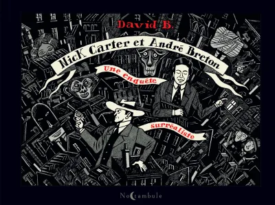 Nick Carter et André Breton - Une enquête surréaliste (2019) - Series 