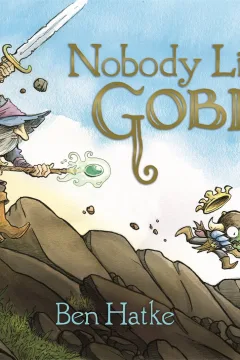 Nobody Likes a Goblin