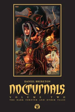 Nocturnals: The Dark Forever And Other Tales